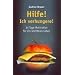 Hilfe! Ich verhungere!: 14 Tage Motivation f�r ein leichteres Leben