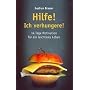 Hilfe! Ich verhungere!: 14 Tage Motivation f�r ein leichteres Leben