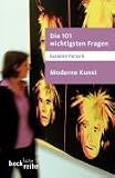 Die 101 wichtigsten Fragen zur Modernen Kunst - Susanna Partsch