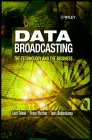 Data Broadcasting: The Technology and the Business