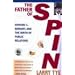 The Father of Spin: Edward L. Bernays and the Birth of Public Relations: Edward L. Bernays & the Birth of Public Relations