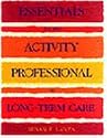 Essentials for the Activity Professional in Long Term Care