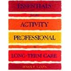 Essentials for the Activity Professional in Long Term Care