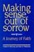 Making Sense Out of Sorrow: A Journey of Faith