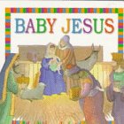 Baby Jesus (My First Bible Board Books)