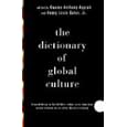 The Dictionary of Global Culture: What Every American Needs to Know as We Enter the Next Century--from Diderot to Bo Diddley