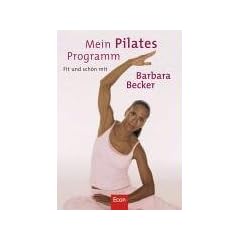 Mein Pilates Programm. Fit und sch�n mit Barbara Becker