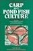 Carp and Pond Fish Culture: Including Chinese Herbivorous Species, Pike, Tench, Zander, Wels Catfish, and Goldfish