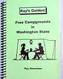 Ray's Guides: Free Campgrounds in Washington State (Ray's Guides)