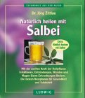 Nat&uuml;rlich heilen mit Salbei - J&ouml;rg Zittlau