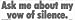 Ask me about my vow of silence bumper sticker
