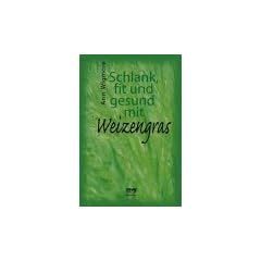 Schlank, fit und gesund mit Weizengras.
