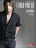 I Told You So (Piano Vocal, SHEET MUSIC)