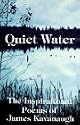 Quiet Water: The Inspirational Poems of James Kavanaugh