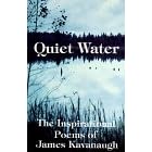 Quiet Water: The Inspirational Poems of James Kavanaugh