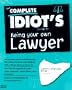 The Complete Idiot's Guide to Protecting Yourself from Everyday Legal Hassles
