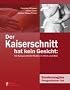 Der Kaiserschnitt hat kein Gesicht: 60 Kaiserschnitt-M�tter in Wort und Bild: Sonderausgabe Fotografischer Teil