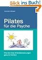 Pilates f�r die Psyche: Wie Sie trotz Arbeitsbelastungen gesund bleiben