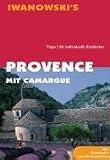 Provence mit Camargue: Reise-Handbuch - Tipps f&uuml;r individuelle Entdecker - Cony Ziegler