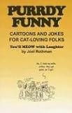 Purrdy Funny: Cartoons And Jokes for Cat Loving Folks