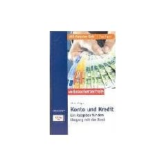 Konto und Kredit. Ein Ratgeber f�r den Umgang mit der Bank