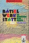 Werkstatt Literatur: R&auml;tselwerkstatt - Vom Buchstabenr&auml;tsel bis zum R&auml;tselkrimi - Joachim Fritzsche