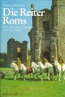 Die Reiter Roms, in 3 Tln., Tl.1, Reise, Jagd, Triumph und Circusrennen: Bd I
