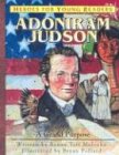 Adoniram Judson: A Grand Purpose (Heroes for Young Readers) (Heroes for Young Readers)