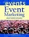 Event Marketing: How to Successfully Promote Events, Festivals, Conventions, and Expositions (The Wiley Event Management Series)