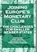 Search : Joining Europe’s Monetary Club: The Challenges for Smaller Member States