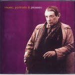 Music, Portraits and Picasso by  Erik Satie, Django Reinhardt, Igor Stravinsky, Manuel de Falla, and Francis Poulenc 