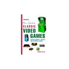 Official Price Guide to Classic Video Games: Console, Arcade, and Handheld Games