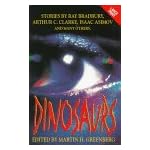 Dinosaurs: Stories by Ray Bradbury, Arthur C. Clarke, Isaac Asimov and Many Others book cover