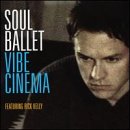 Soul Ballet - Vibe Cinema - Zortam Music
