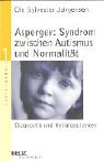 Asperger: Syndrom zwischen Autismus und Normalität: Diagnostik und Heilungschancen
