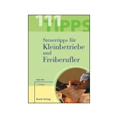 111 Steuertipps (Tipps) f�r Kleinbetriebe und Freiberufler
