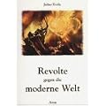 Revolte gegen die moderne Welt