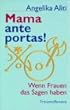 Mama ante portas!: Wenn Frauen das Sagen haben