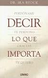 Decir Lo Que Importa the Four Things That Matter Most