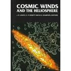 Cosmic Winds and the Heliosphere (University of Arizona Space Science Series)