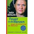 Feuer in die Herzen: Gegen die Entwertung des Menschen