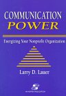 Communication Power: ENERGIZING YOUR NONPROFIT ORGANIZATION