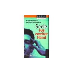 Seele aus zweiter Hand. Psychotechniken und Psychokonzerne