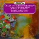 Robert Schumann: (2) Violin & Piano Sonatas, Opp. 105, 121 / Clara Schumann: Violin & Piano Sonata in A minor; Three Romances, Op. 22; WoO
