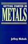 Getting Started in Metals