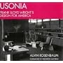Usonia: Frank Lloyd Wright's Design for America