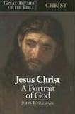 Christ: Jesus Christ: A Portrait of God (Great Themes of the Bible)