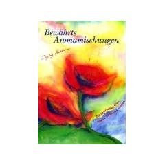 Bew�hrte Aromamischungen: Mit �therischen �len leben-geb�ren-sterben