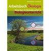 Arbeitsbuch �kologie: Materialien f�r Methodenvielfalt im Biologieunterricht