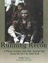 Running Recon: A Photo Journey with SOG Special Ops Along the Ho Chi Minh Trail